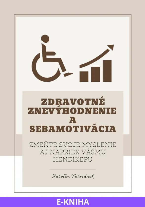 zdravotne-znevyhodnenie-a-sebamotivacia-zmente-svoje-myslenie-aj-napriek-vasmu-hendikepu