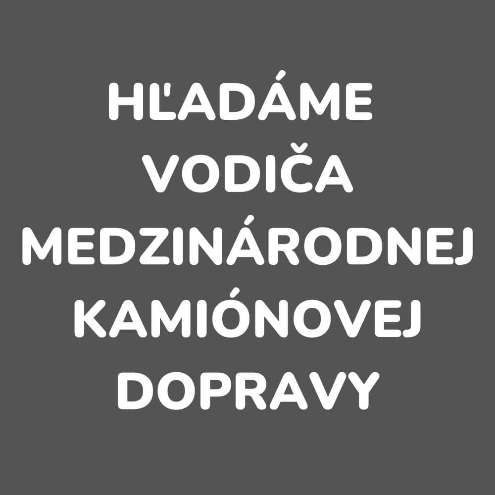 Hľadáme vodiča medzinárodnej kamiónovej dopravy - 1